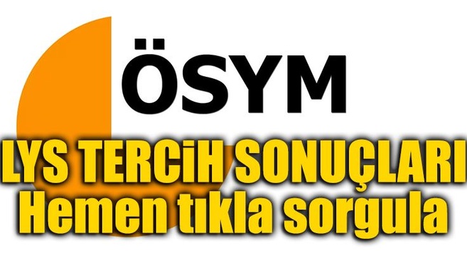 2017 Lys Tercih Sonuçları Açıklandı