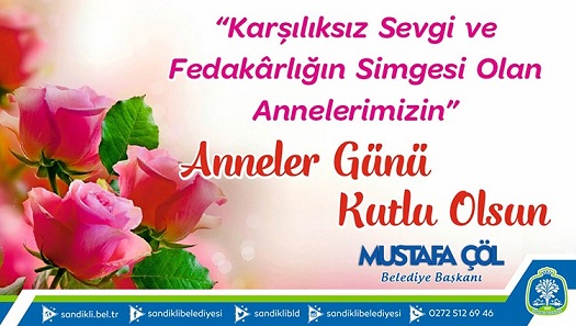 Başkan Mustafa çöl'ün Anneler Günü Mesajı