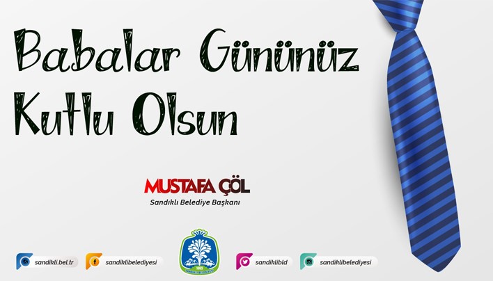 Başkan Mustafa çöl’den Babalar Günü Mesajı