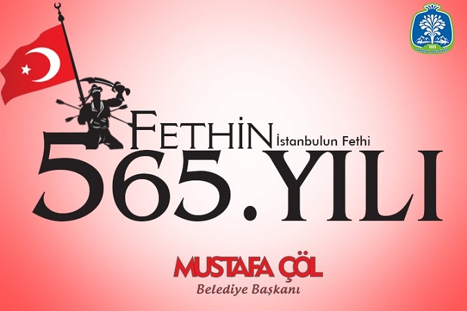 Başkan çöl'den İstanbul'un Fethi'nin Yıldönümü Mesajı