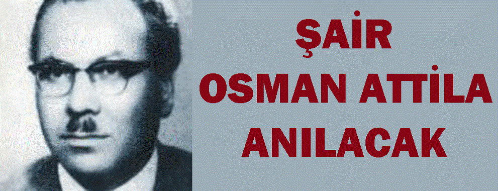 şair Osman Attila Anılacak